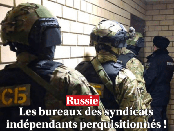 Rusia: ¡Las oficinas de los sindicatos independientes fueron allanadas!